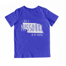 Load image into Gallery viewer, I HAVE A MISSOURI IN MY DIAPER Child Tee IN MY DIAPER