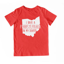 Load image into Gallery viewer, I HAVE A PENNSYLVANIA IN MY DIAPER Child Tee IN MY DIAPER